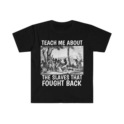 Teach Me Unisex Softstyle T-Shirt